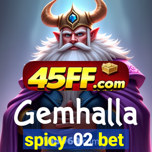 spicy 02 bet